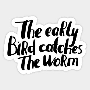 The early bird catches the worm Sticker